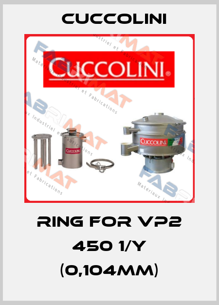 Ring for VP2 450 1/Y (0,104mm) Cuccolini