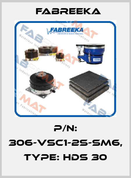 P/N: 306-VSC1-2S-SM6, Type: HDS 30 Fabreeka