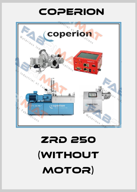 ZRD 250 (without motor) Coperion