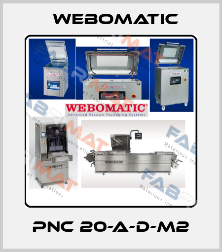 PNC 20-A-D-M2 Webomatic