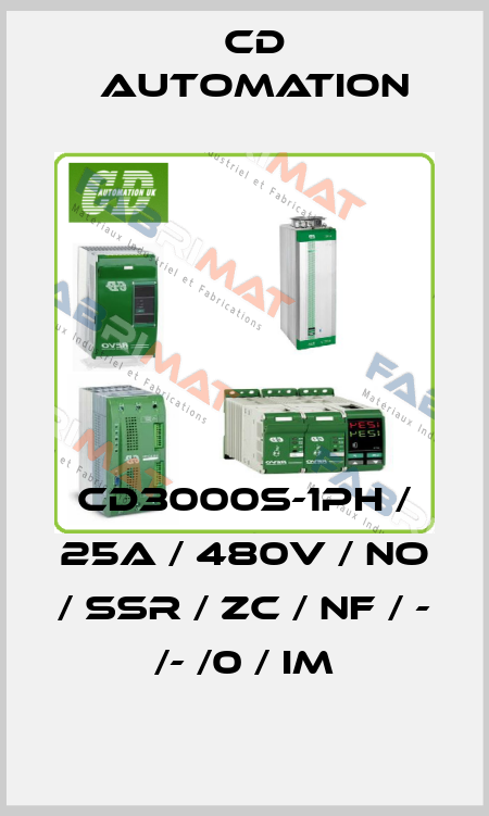 CD3000S-1PH / 25A / 480V / NO / SSR / ZC / NF / - /- /0 / IM CD AUTOMATION