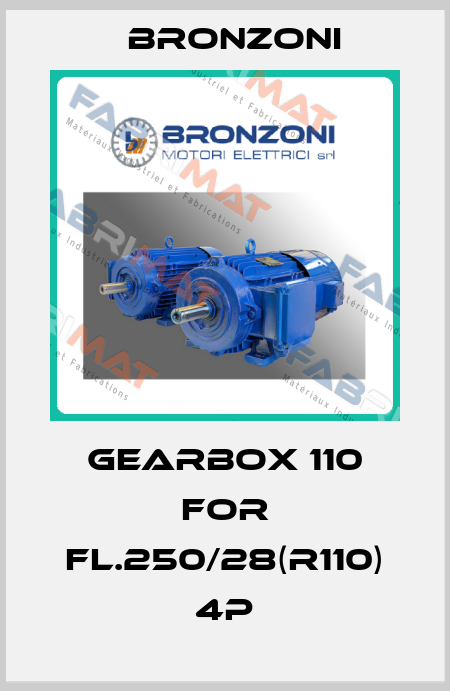 Gearbox 110 for FL.250/28(R110) 4P Bronzoni