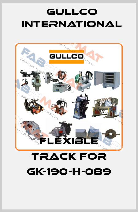 Flexible track for GK-190-H-089 Gullco International