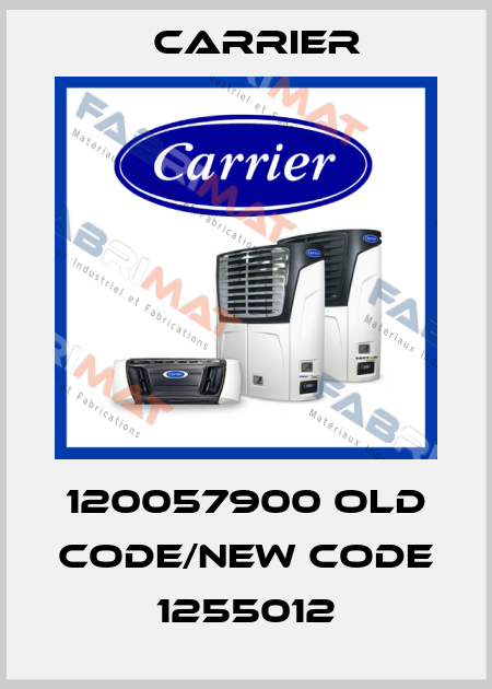 120057900 old code/new code 1255012 Carrier