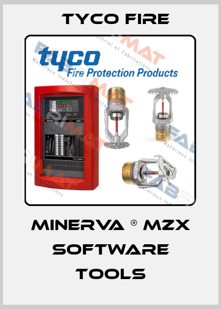 MINERVA ® MZX Software Tools Tyco Fire