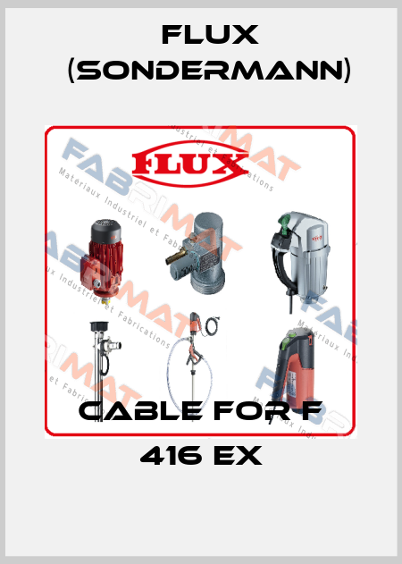 cable for F 416 Ex Flux (Sondermann)