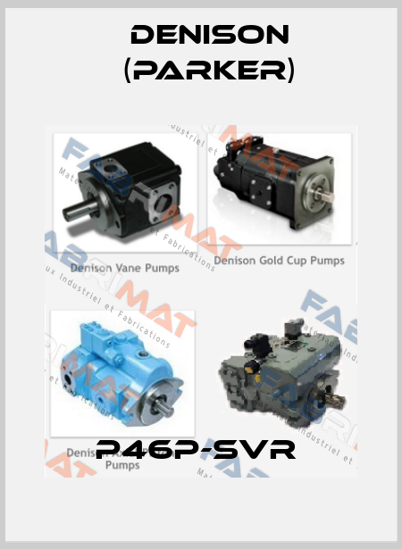 P46P-SVR  Denison (Parker)