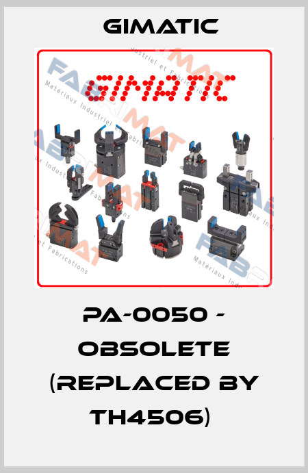 PA-0050 - obsolete (replaced by TH4506)  Gimatic