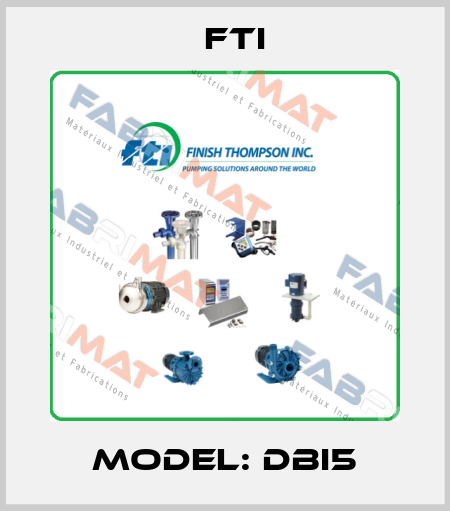 Model: DBI5 Fti