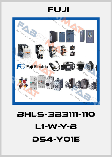 BHLS-3B3111-110 L1-W-Y-B D54-Y01E Fuji