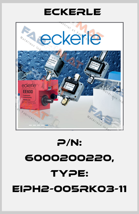 P/N: 6000200220, Type: EIPH2-005RK03-11 Eckerle