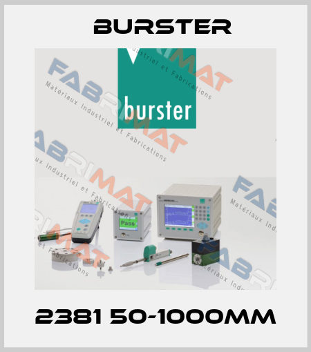 2381 50-1000mm Burster