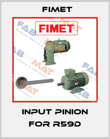 Input Pinion For R59D Fimet
