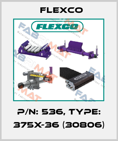 P/N: 536, Type: 375x-36 (30806) Flexco