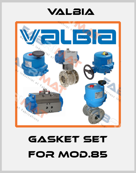 Gasket set for Mod.85 Valbia