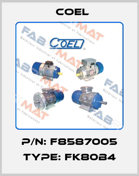 P/N: F8587005 Type: FK80B4 Coel