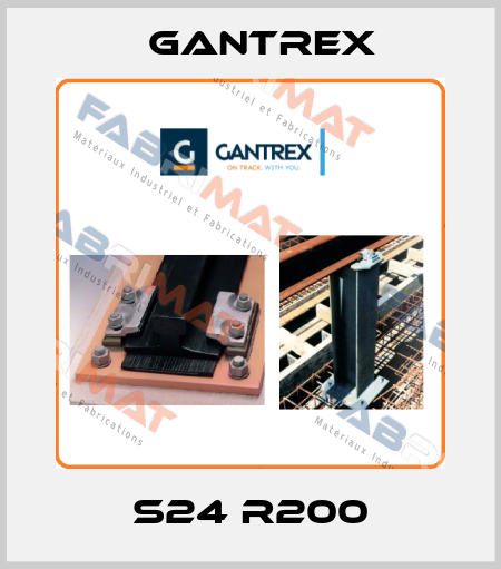S24 R200 Gantrex