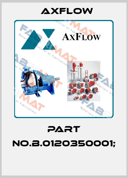 PART NO.B.0120350001;  Axflow