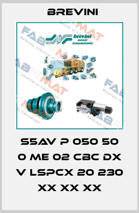 S5AV P 050 50 0 ME 02 CBC DX V LSPCX 20 230 XX XX XX Brevini