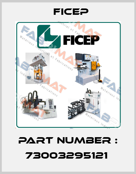 PART NUMBER : 73003295121  Ficep