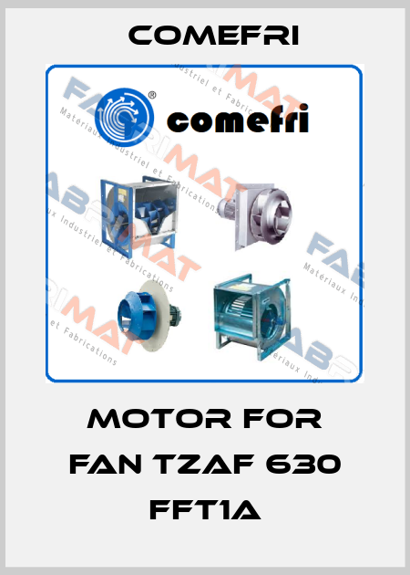 Motor for fan TZAF 630 FFT1A Comefri