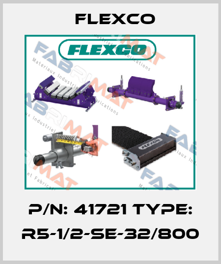 P/N: 41721 Type: R5-1/2-SE-32/800 Flexco