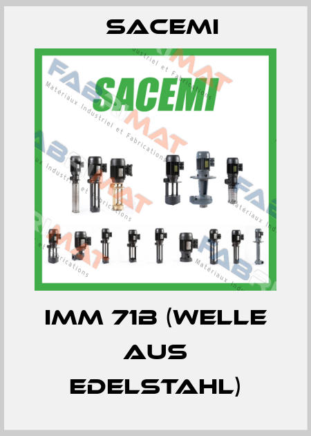IMM 71B (Welle aus Edelstahl) Sacemi
