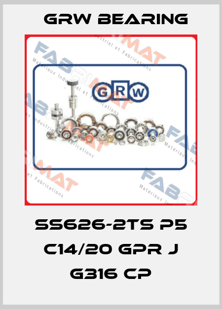 SS626-2TS P5 C14/20 GPR J G316 CP GRW Bearing