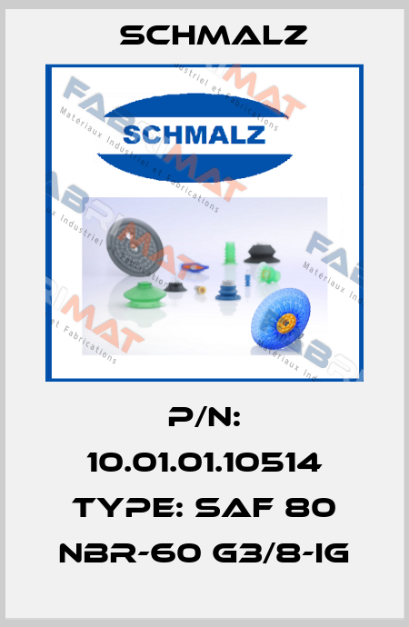 P/N: 10.01.01.10514 Type: SAF 80 NBR-60 G3/8-IG Schmalz