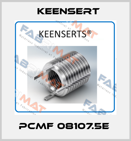 PCMF 08107.5E  Keensert