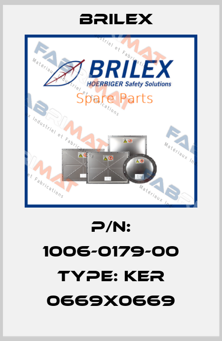 P/N: 1006-0179-00 Type: KER 0669x0669 Brilex
