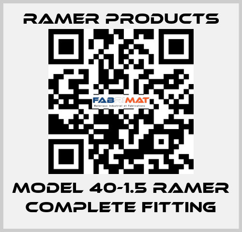 Model 40-1.5 Ramer Complete Fitting Ramer Products