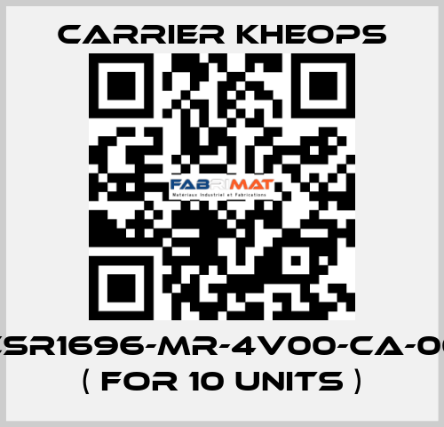 CSR1696-MR-4V00-CA-00 ( for 10 units ) Carrier Kheops