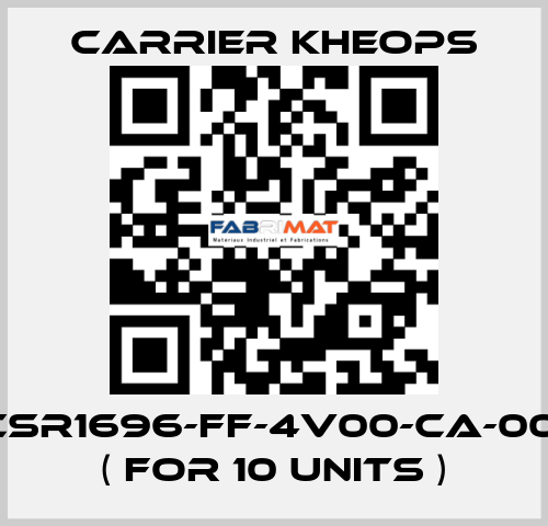 CSR1696-FF-4V00-CA-00   ( for 10 units ) Carrier Kheops