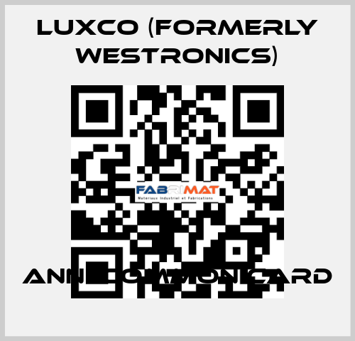 ANN  COMMON CARD Luxco (formerly Westronics)