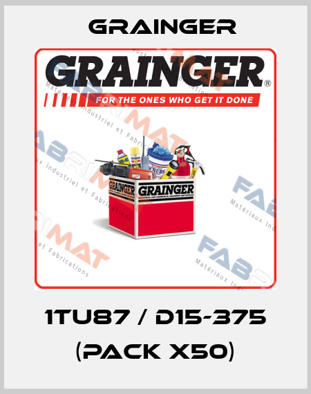 1TU87 / D15-375 (pack x50) Grainger