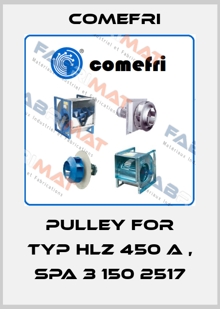 pulley for Typ HLZ 450 A , SPA 3 150 2517 Comefri