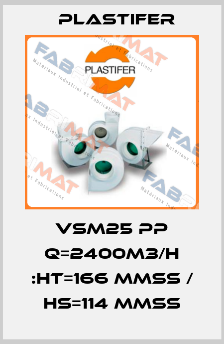 VSM25 PP Q=2400m3/h :Ht=166 mmSS / Hs=114 mmSS Plastifer