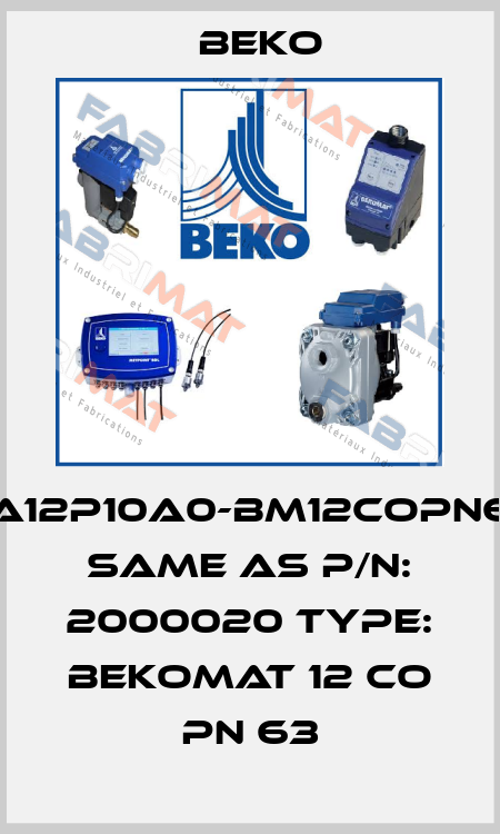 KA12P10A0-BM12COPN63 same as P/N: 2000020 Type: BEKOMAT 12 CO PN 63 Beko