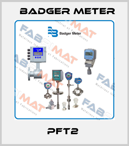 PFT2  Badger Meter