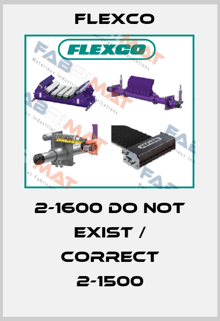 2-1600 do not exist / correct 2-1500 Flexco