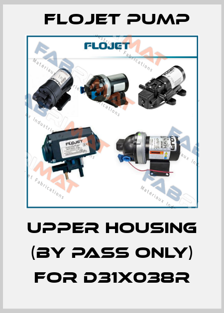 Upper housing (by pass only) for D31X038R Flojet Pump