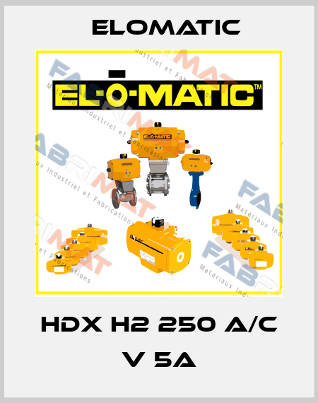 HDX H2 250 A/C V 5A Elomatic