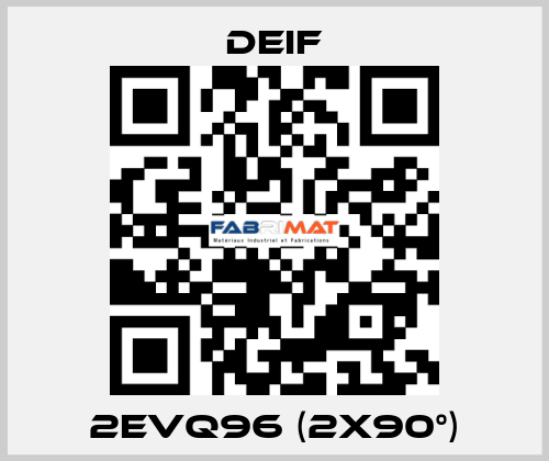 2EVQ96 (2x90°) Deif