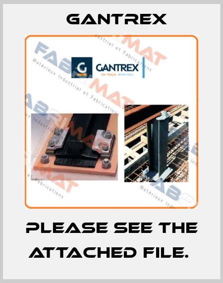 PLEASE SEE THE ATTACHED FILE.  Gantrex