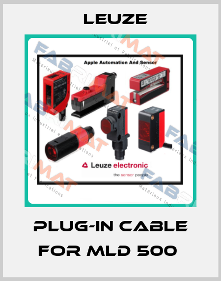 PLUG-IN CABLE FOR MLD 500  Leuze