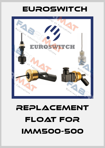 Replacement float for IMM500-500 Euroswitch