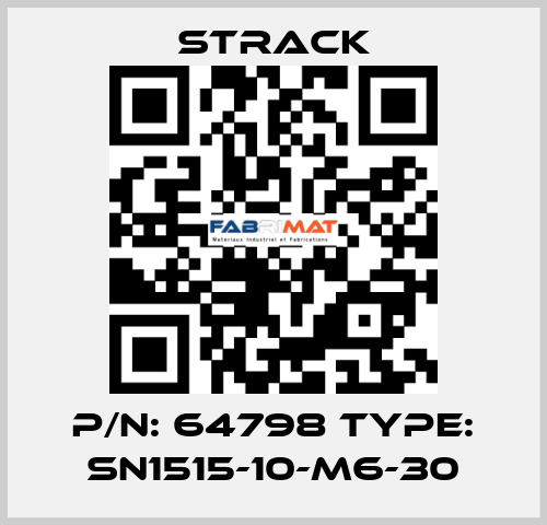 P/N: 64798 Type: SN1515-10-M6-30 Strack