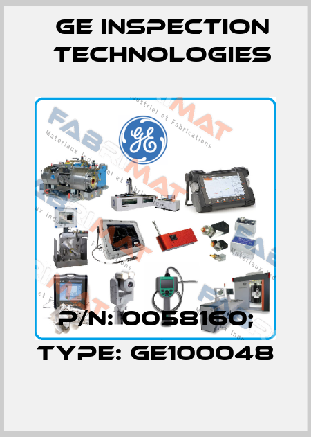P/N: 0058160; Type: GE100048 GE Inspection Technologies