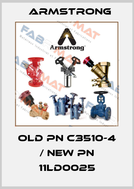 old PN C3510-4 / new PN 11LD0025 Armstrong